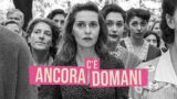 Proiezione gratuita del film “C’è ancora domani” a Paliano per la Giornata contro la Violenza sulle Donne