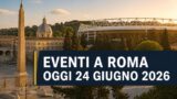 Eventi a Roma oggi, 24 giugno 2026: cosa fare in città
