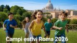 Campi estivi per bambini a Roma 2026: elenco dei migliori