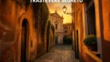 Trastevere segreto: vicoli, cortili e chiese nascoste