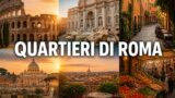 Quartieri di Roma: guida per scegliere dove soggiornare in vacanza