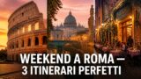 Weekend a Roma: 3 itinerari perfetti per 2, 3 o 4 giorni