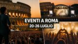 Eventi a Roma dal 20 al 26 luglio 2026: programma settimana