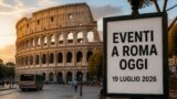 Eventi a Roma oggi, 19 luglio 2026: cosa fare in città