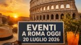 Eventi a Roma oggi, 20 luglio 2026: cosa fare in città