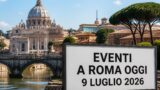 Eventi a Roma oggi, 9 luglio 2026: cosa fare in città