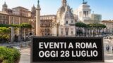 Eventi a Roma oggi, martedì 28 luglio 2026: cosa fare in città