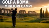 Golf a Roma e provincia: i migliori campi e green fee per giocare nella Capitale