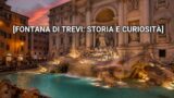Guida a Fontana di Trevi: storia e curiosità del simbolo di Roma