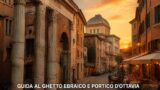 Guida al Ghetto Ebraico e Portico d’Ottavia: storia e sapori