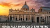 Guida alla Basilica di San Pietro: storia, cupola e grotte vaticane