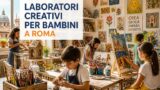 Laboratori creativi e corsi per bambini a Roma: arte, ceramica e manualità