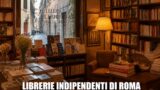 Librerie indipendenti di Roma: dove comprare libri fuori dai grandi circuiti