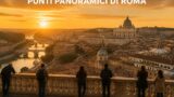 Punti panoramici a Roma: belvedere e viste mozzafiato sulla città
