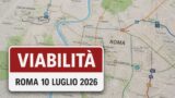 Viabilità e trasporti a Roma oggi, 10 luglio 2026: chiusure e aggiornamenti