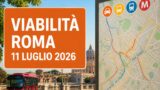 Viabilità e trasporti a Roma oggi, 11 luglio 2026: chiusure e aggiornamenti