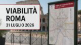 Viabilità e trasporti a Roma oggi, 31 luglio 2026: chiusure e aggiornamenti