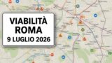 Viabilità e trasporti a Roma oggi, 9 Luglio 2026: chiusure e aggiornamenti