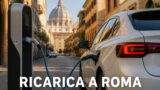 Auto elettrica e ricarica a Roma: colonnine e mobilità