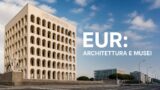 EUR: architettura razionalista e musei del quartiere