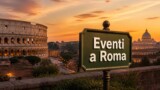 Eventi a Roma oggi, 25 agosto 2026: cosa fare in città