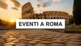 Eventi a Roma oggi, 30 agosto 2026: cosa fare in città