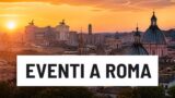 Eventi a Roma oggi, 9 agosto 2026: cosa fare in città