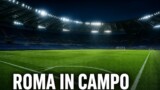 Partite della Roma questa settimana: Lecce e Atalanta, date, orari e dove vederle