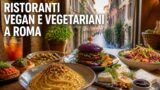 Ristoranti vegan e vegetariani a Roma: dove mangiare plant based in città