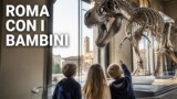 Roma con i bambini: musei, parchi e laboratori