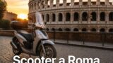 Scooter e motorini a Roma: noleggio e consigli