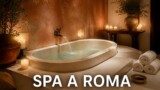 SPA e centri benessere in centro a Roma: hammam, massaggi e relax tra i monumenti