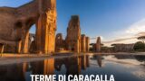 Terme di Caracalla: guida al complesso termale romano