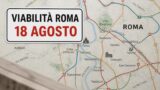 Viabilità e trasporti a Roma oggi, 18 agosto 2026: chiusure e aggiornamenti