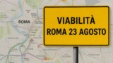 Viabilità e trasporti a Roma oggi, 23 agosto 2026: chiusure e aggiornamenti