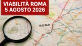 Viabilità e trasporti a Roma oggi, 5 agosto 2026: chiusure e aggiornamenti