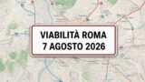 Viabilità e trasporti a Roma oggi, 7 agosto 2026: chiusure e aggiornamenti