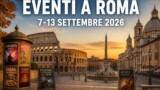 Eventi a Roma dal 7 al 13 settembre 2026: programma della settimana