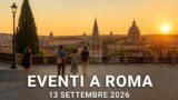 Eventi a Roma oggi, 13 settembre 2026: cosa fare in città