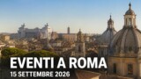 Eventi a Roma oggi, 15 settembre 2026: cosa fare in città