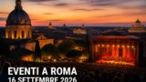 Eventi a Roma oggi, 16 settembre 2026: cosa fare in città
