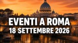 Eventi a Roma oggi, 18 settembre 2026: cosa fare in città