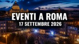 Eventi a Roma oggi, giovedì 17 settembre 2026: cosa fare in città