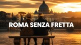 Roma per anziani: itinerari senza fretta, sconti e consigli pratici per viaggiatori senior