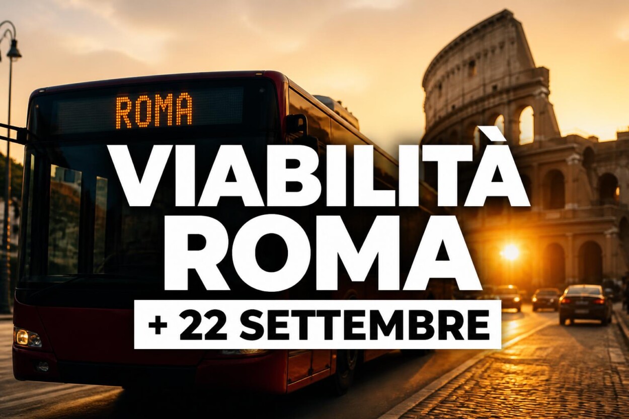 Viabilità e trasporti a Roma oggi, martedì 22 settembre 2026: chiusure e aggiornamenti