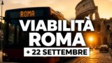 Viabilità e trasporti a Roma oggi, martedì 22 settembre 2026: chiusure e aggiornamenti