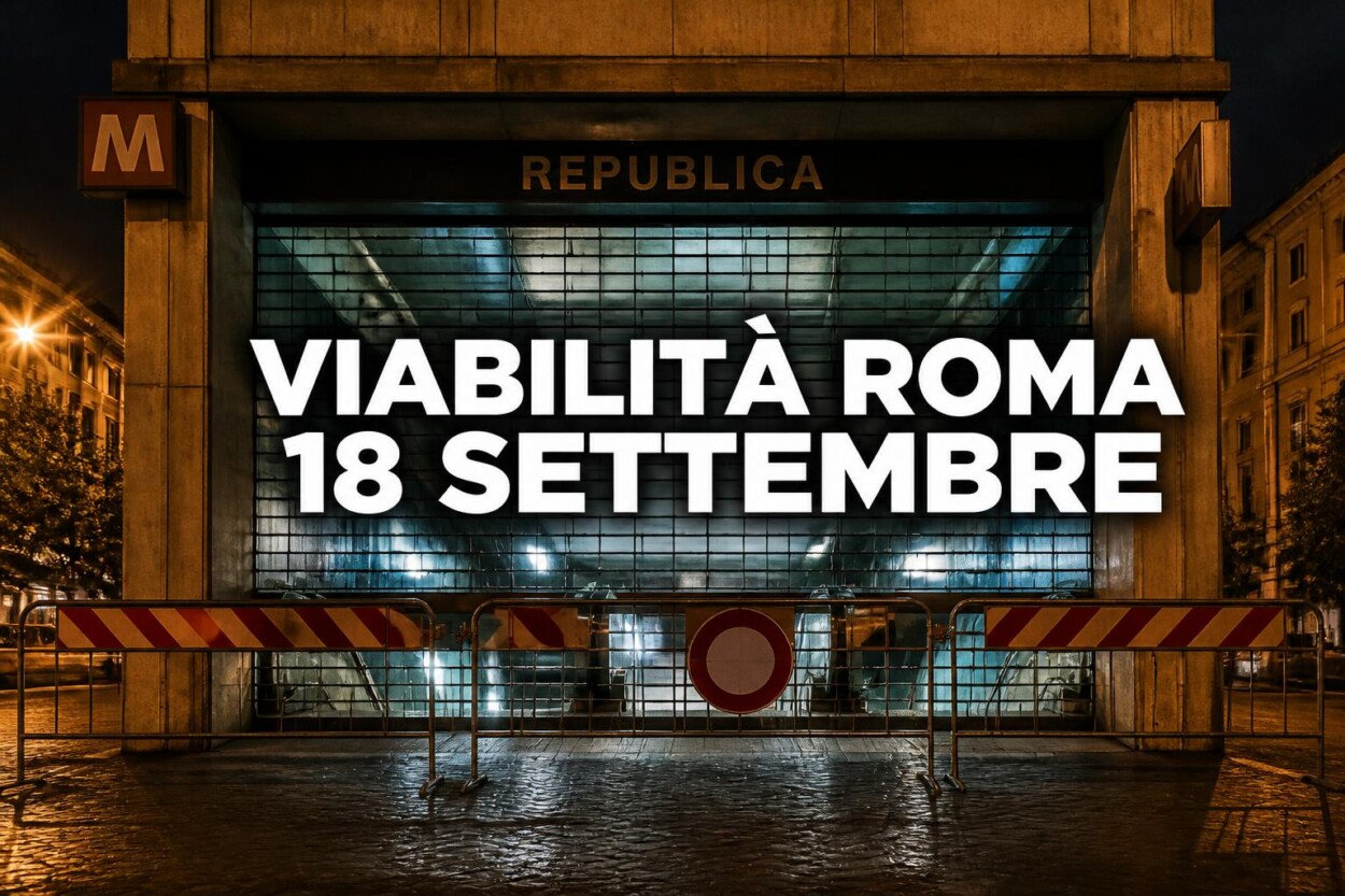 Viabilità e trasporti a Roma oggi, venerdì 18 settembre 2026: chiusure e aggiornamenti